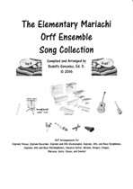 The Elementary Mariachi Orff Ensemble Song Collection