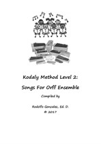 Kodaly Method Level 2: Songs For Orff Ensemble